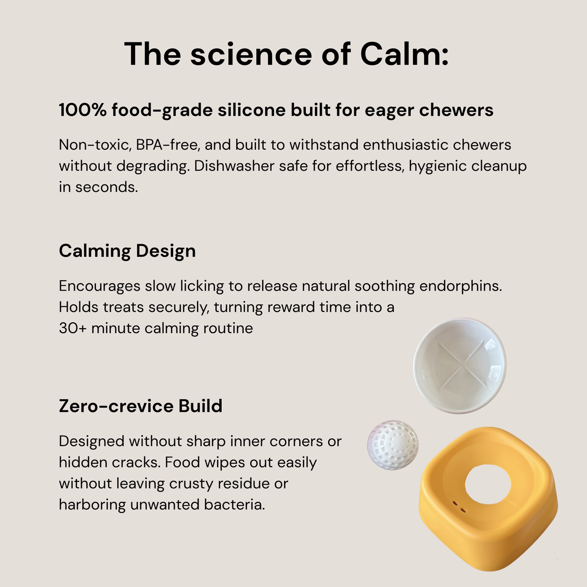 An informational product graphic on a warm beige background titled 'The science of Calm:' with three blocks of text describing a calming lick bowl and small product visuals including a white round tray, a white ball, and a yellow square lick bowl.